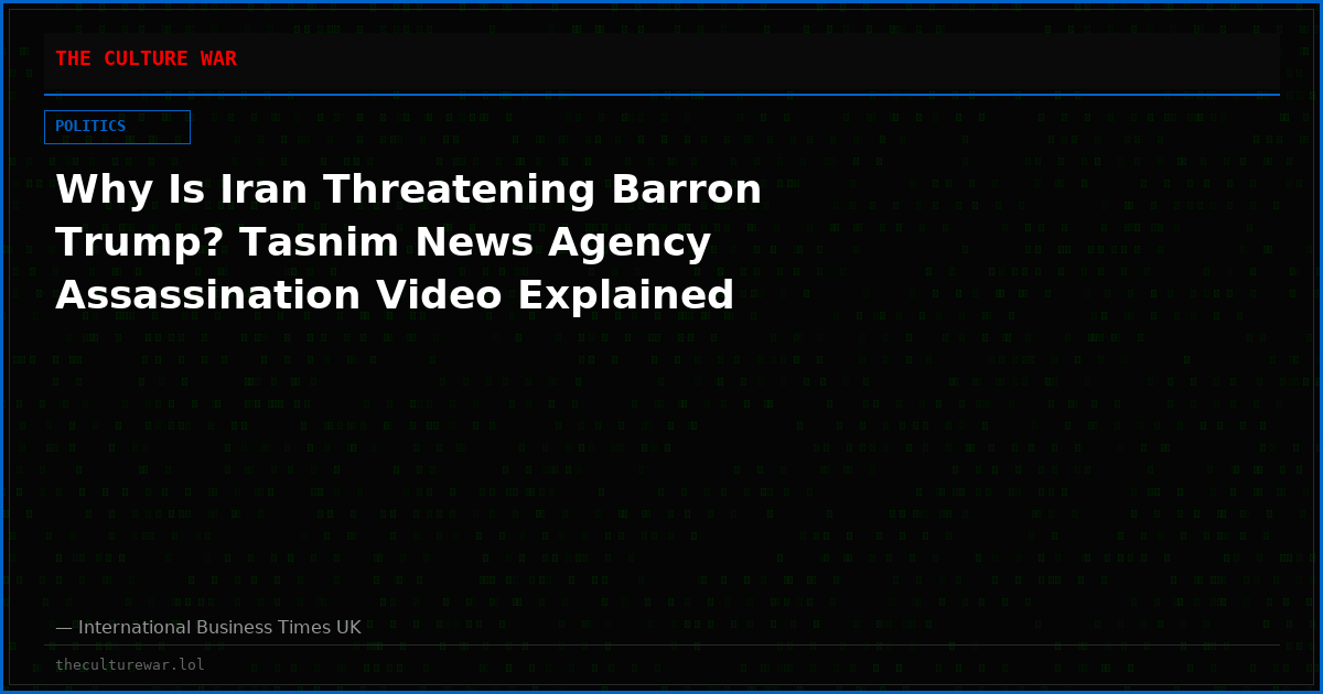 Why Is Iran Threatening Barron Trump? Tasnim News Agency Assassination Video Explained