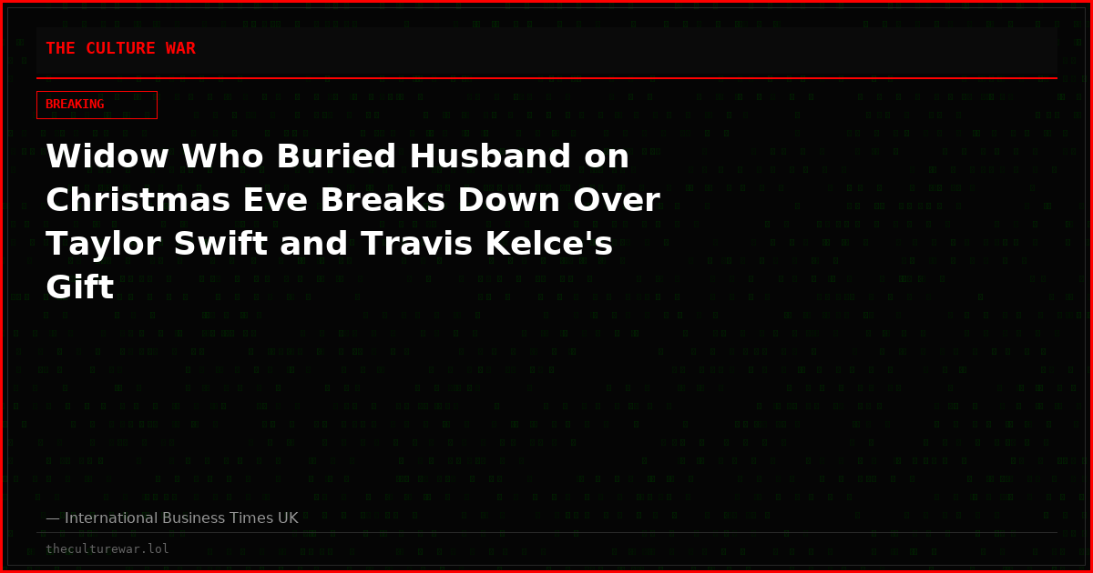 Widow Who Buried Husband on Christmas Eve Breaks Down Over Taylor Swift and Travis Kelce's Gift