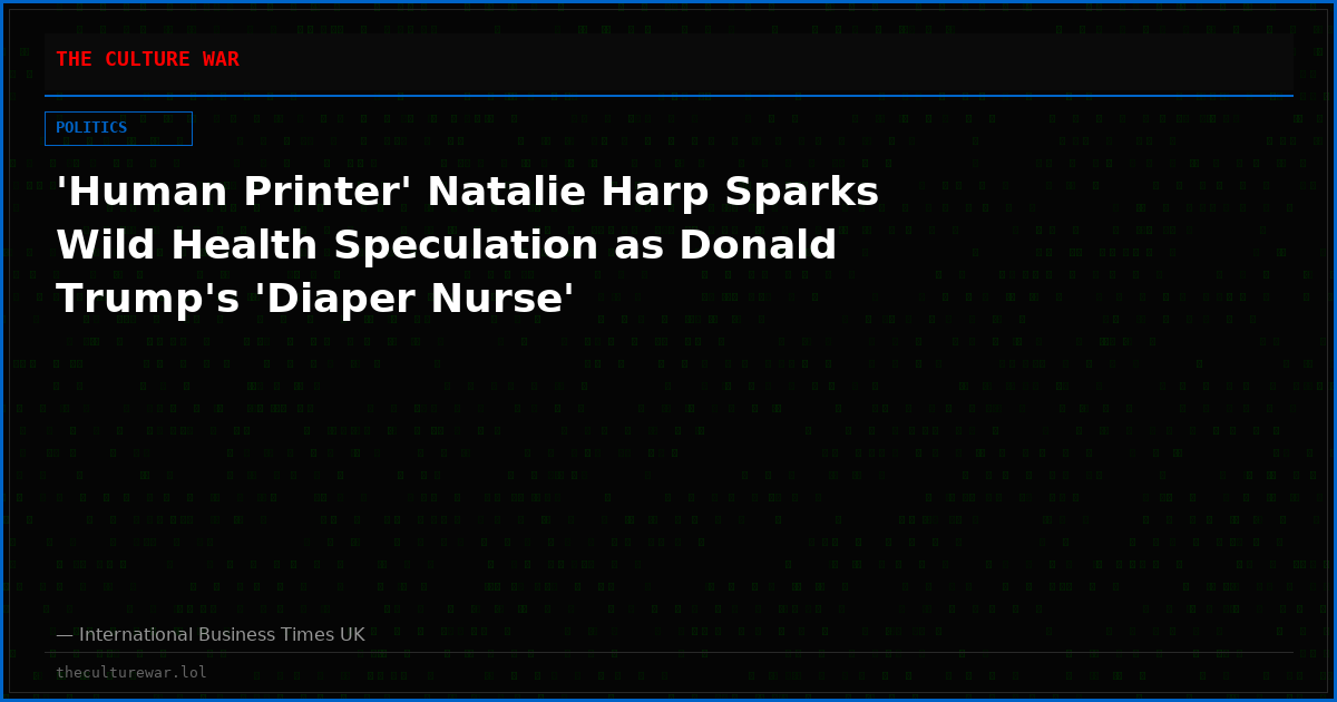 'Human Printer' Natalie Harp Sparks Wild Health Speculation as Donald Trump's 'Diaper Nurse'