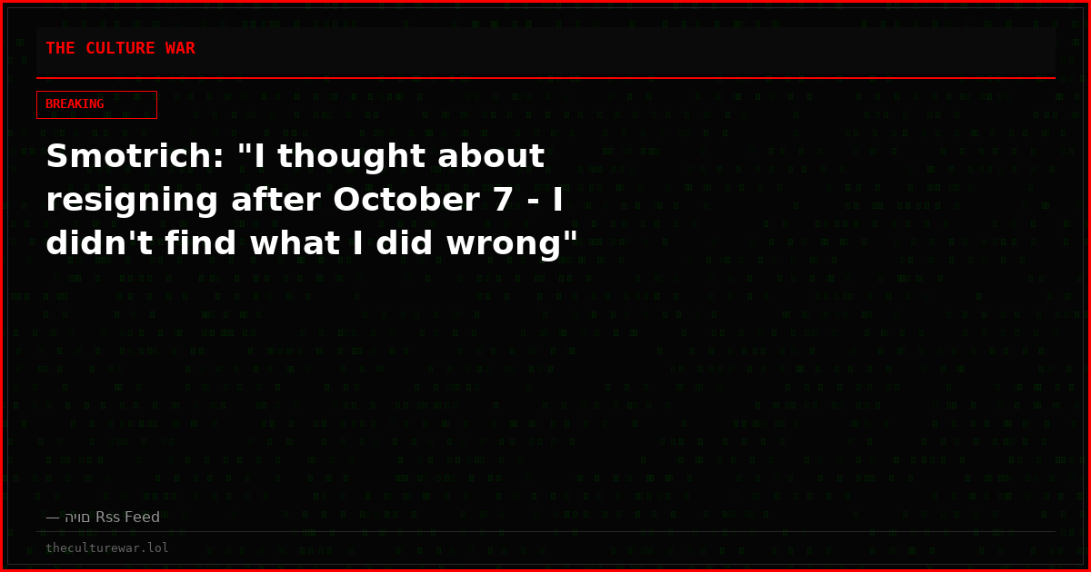 Smotrich: "I thought about resigning after October 7 - I didn't find what I did wrong"