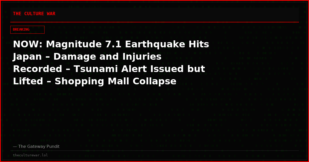 NOW: Magnitude 7.1 Earthquake Hits Japan – Damage and Injuries Recorded – Tsunami Alert Issued but Lifted – Shopping Mall Collapse Trap Multiple People Inside (VIDEOS)