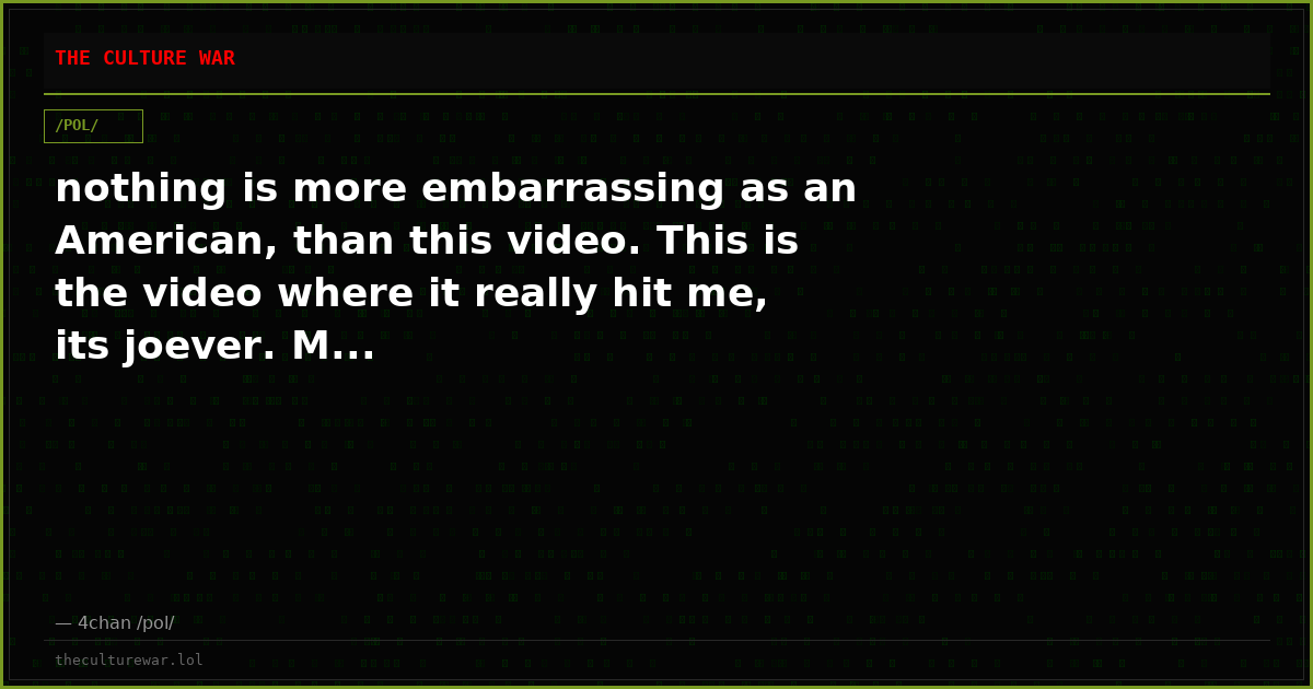 nothing is more embarrassing as an American, than this video. This is the video where it really hit me, its joever. M...