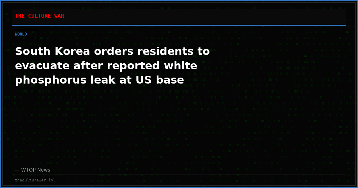 South Korea orders residents to evacuate after reported white phosphorus leak at US base
