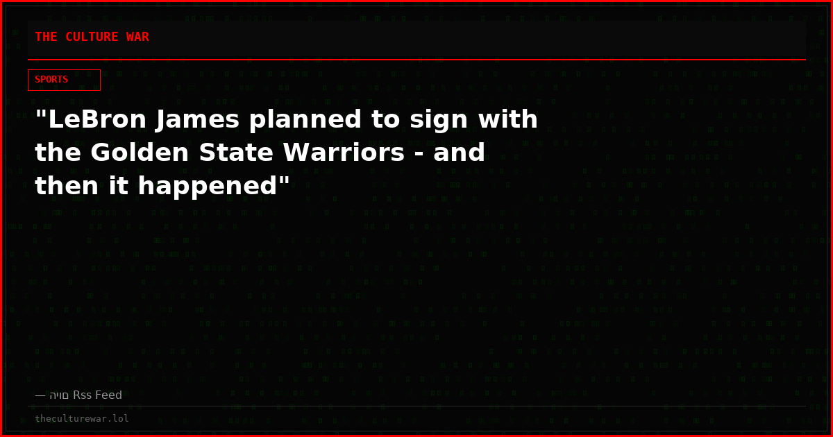 "LeBron James planned to sign with the Golden State Warriors - and then it happened"