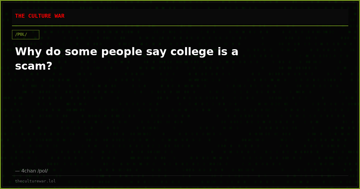 Why do some people say college is a scam?