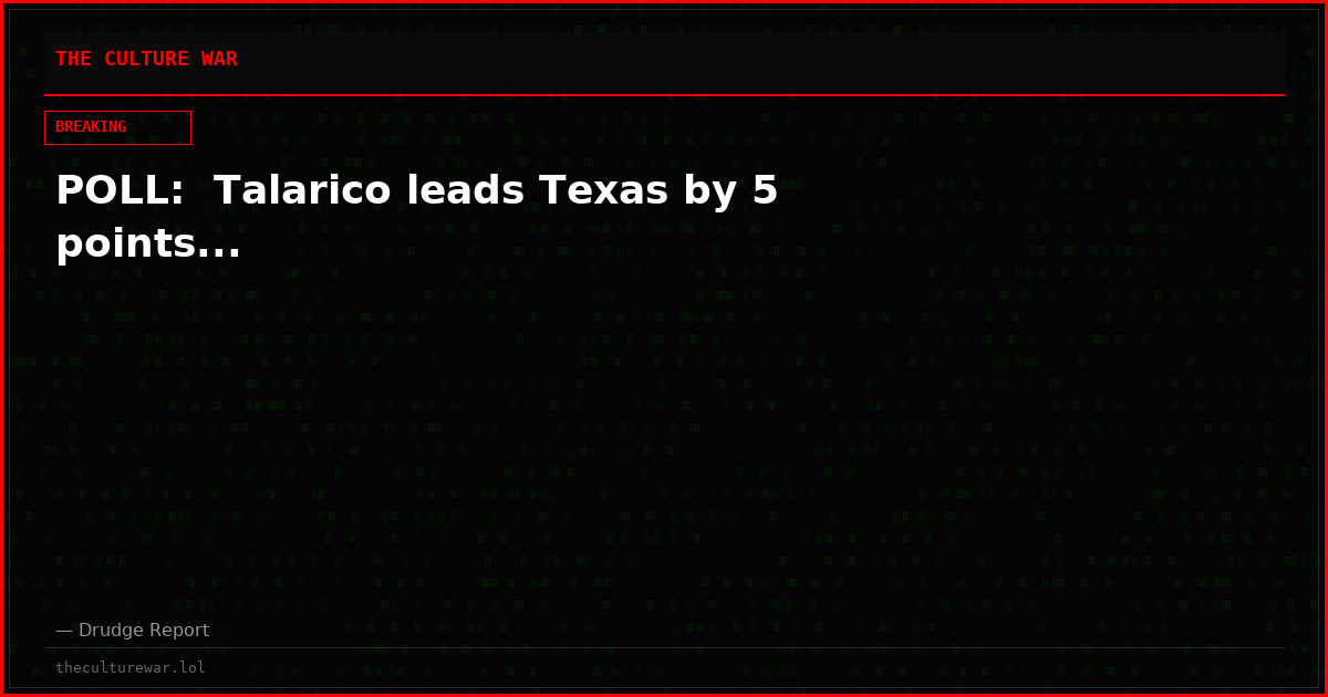 POLL:  Talarico leads Texas by 5 points...