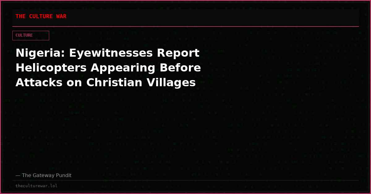 Nigeria: Eyewitnesses Report Helicopters Appearing Before Attacks on Christian Villages