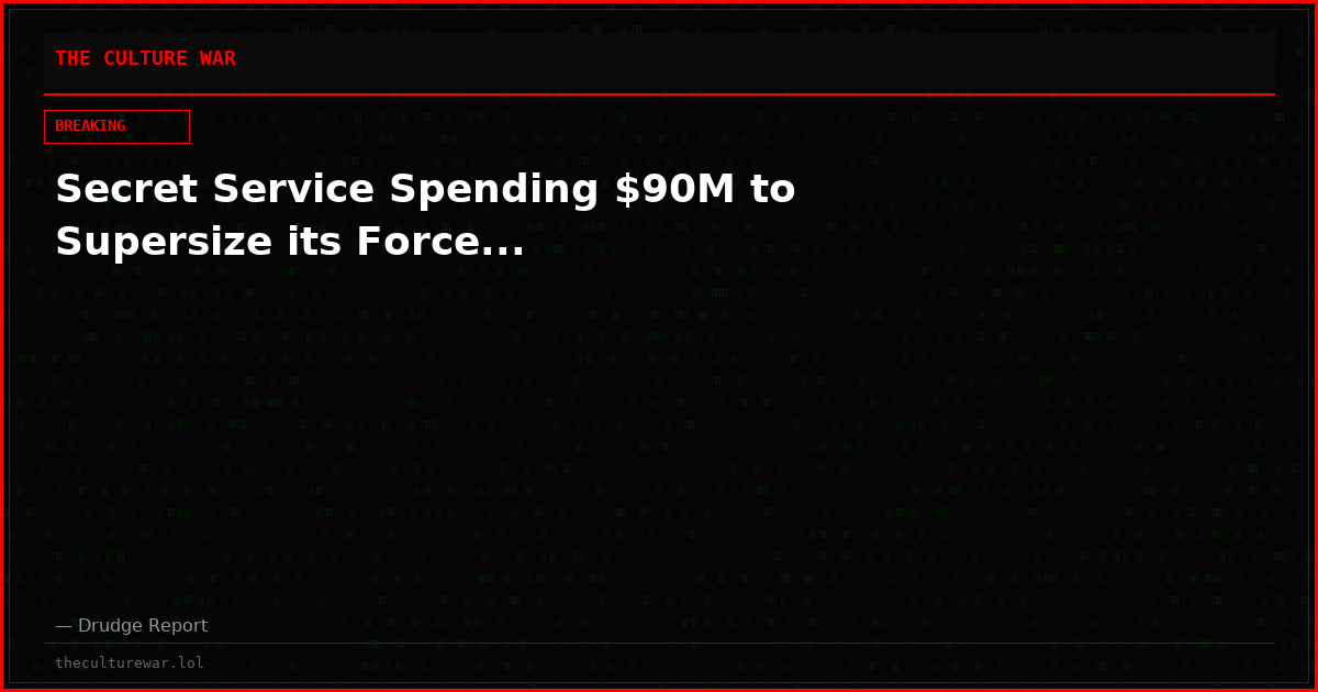 Secret Service Spending $90M to Supersize its Force...