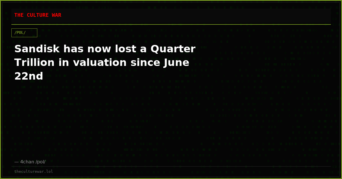 Sandisk has now lost a Quarter Trillion in valuation since June 22nd