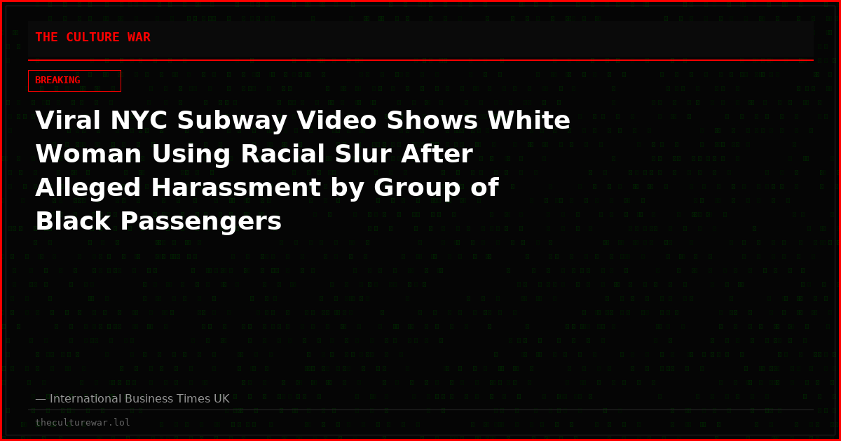 Viral NYC Subway Video Shows White Woman Using Racial Slur After Alleged Harassment by Group of Black Passengers