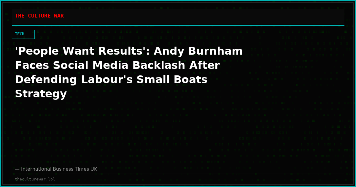 'People Want Results': Andy Burnham Faces Social Media Backlash After Defending Labour's Small Boats Strategy