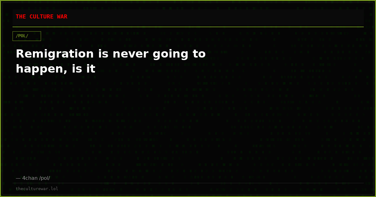 Remigration is never going to happen, is it
