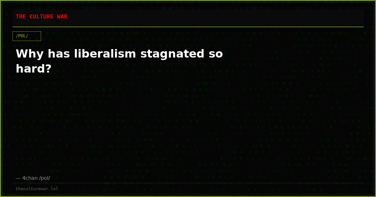 Why has liberalism stagnated so hard?
