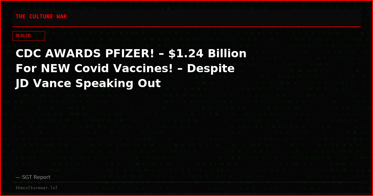 CDC AWARDS PFIZER! – $1.24 Billion For NEW Covid Vaccines! – Despite JD Vance Speaking Out