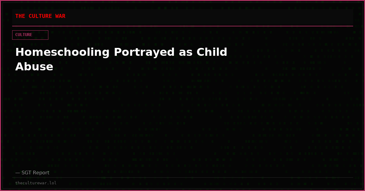 Homeschooling Portrayed as Child Abuse