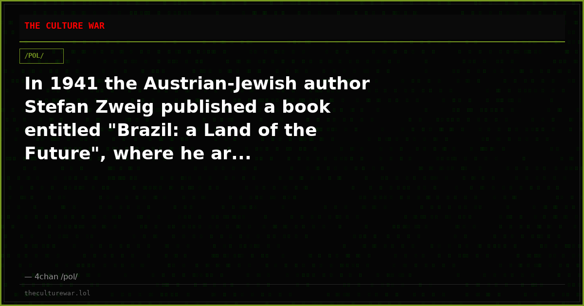 In 1941 the Austrian-Jewish author Stefan Zweig published a book entitled "Brazil: a Land of the Future", where he ar...