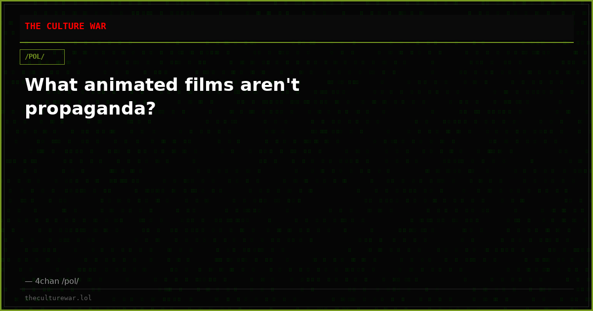 What animated films aren't propaganda?