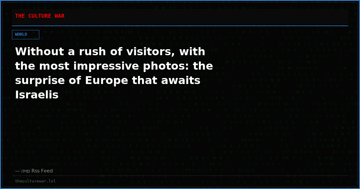 Without a rush of visitors, with the most impressive photos: the surprise of Europe that awaits Israelis
