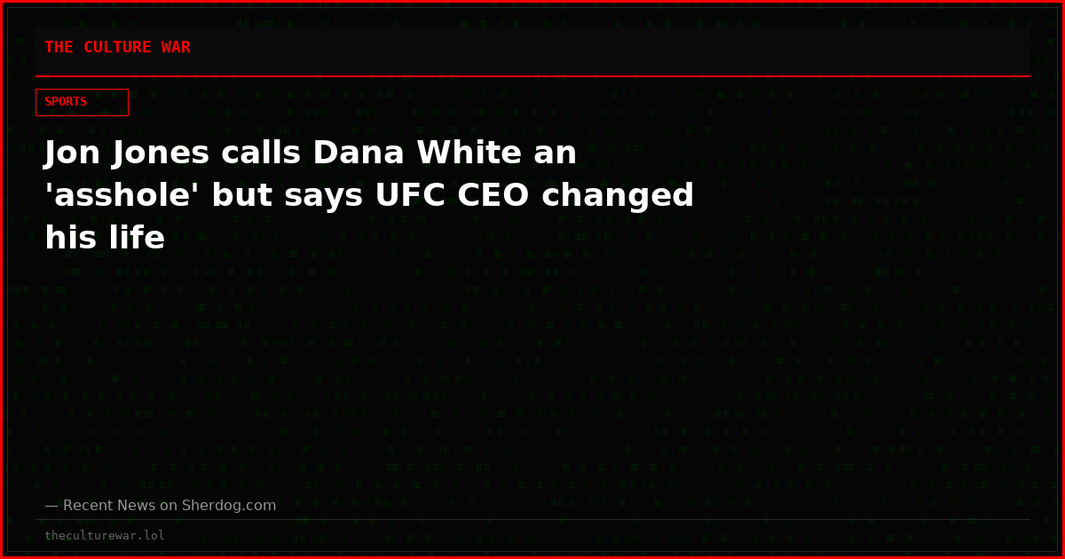 Jon Jones calls Dana White an 'asshole' but says UFC CEO changed his life
