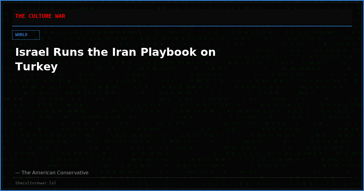 Israel Runs the Iran Playbook on Turkey