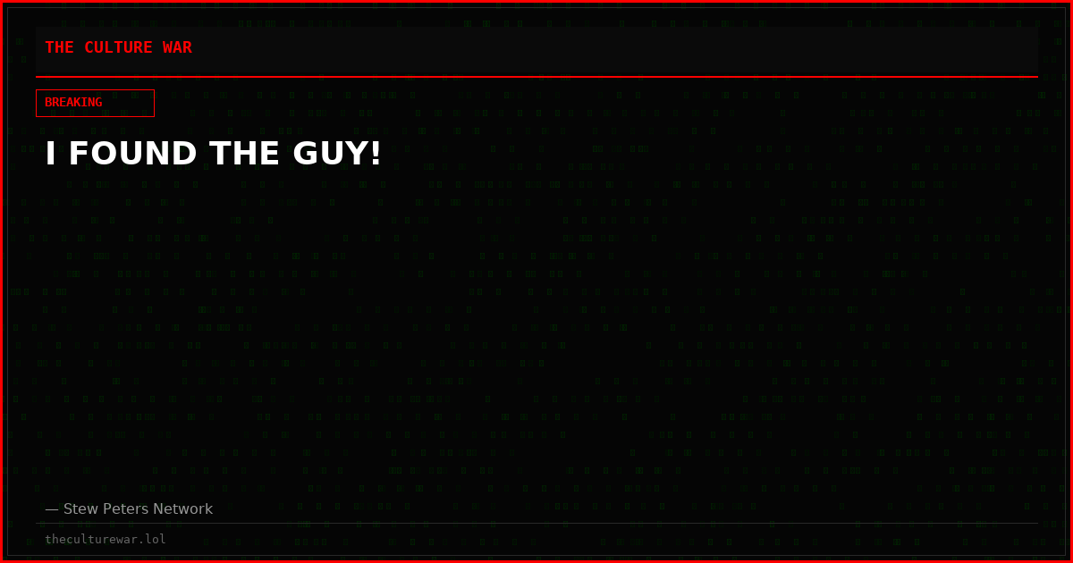 I FOUND THE GUY!