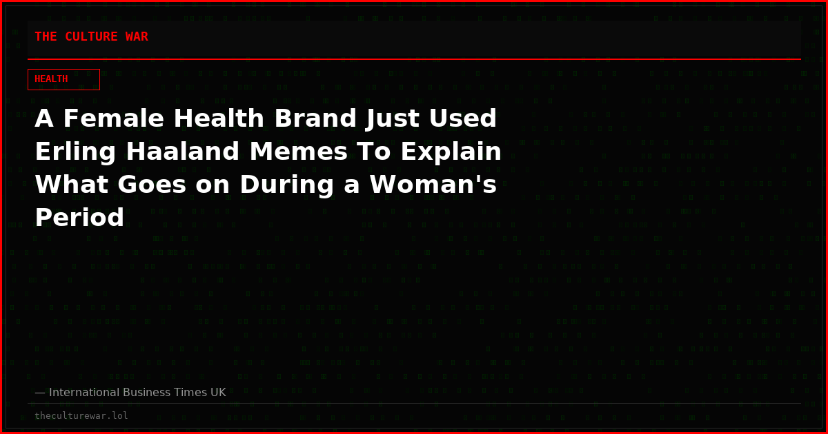 A Female Health Brand Just Used Erling Haaland Memes To Explain What Goes on During a Woman's Period