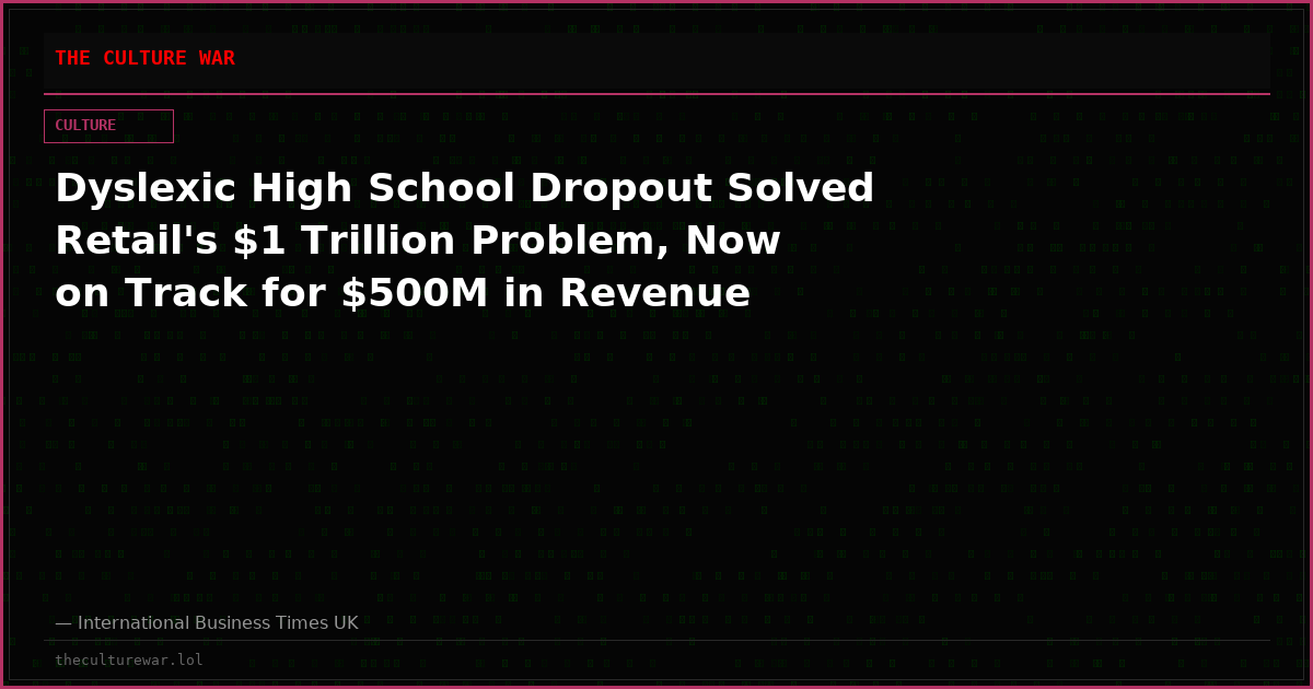 Dyslexic High School Dropout Solved Retail's $1 Trillion Problem, Now on Track for $500M in Revenue