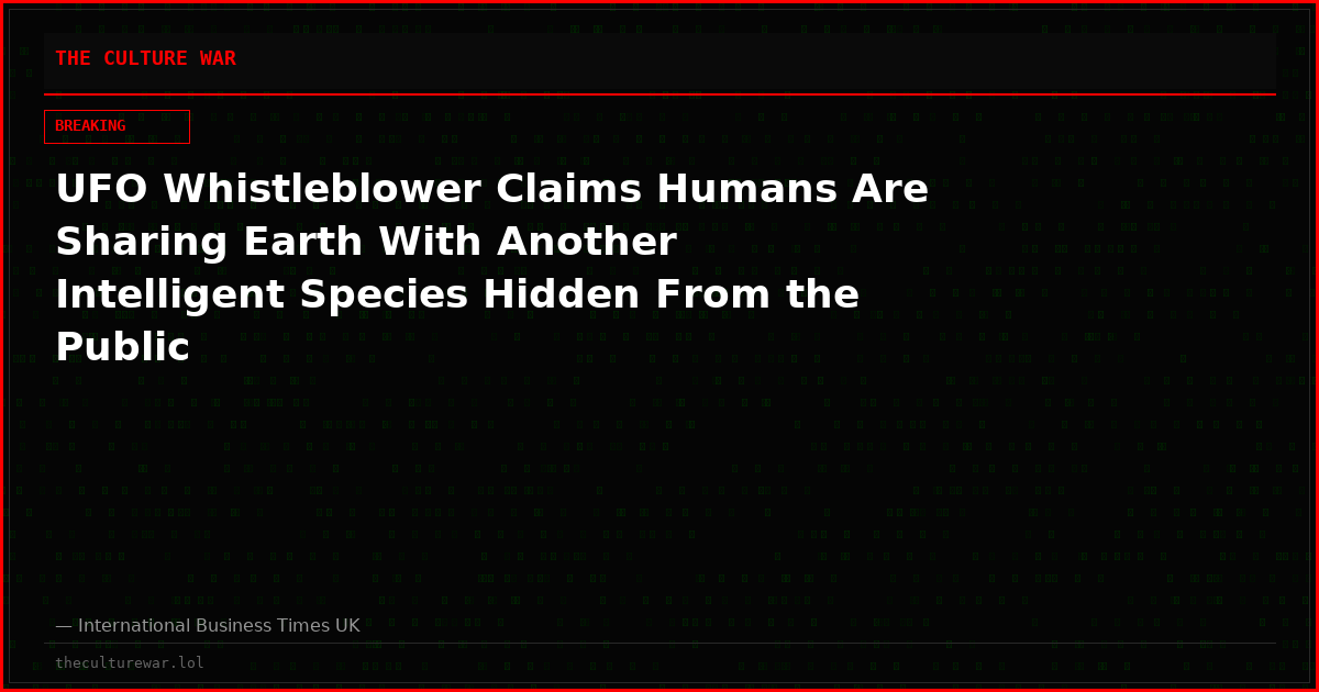 UFO Whistleblower Claims Humans Are Sharing Earth With Another Intelligent Species Hidden From the Public