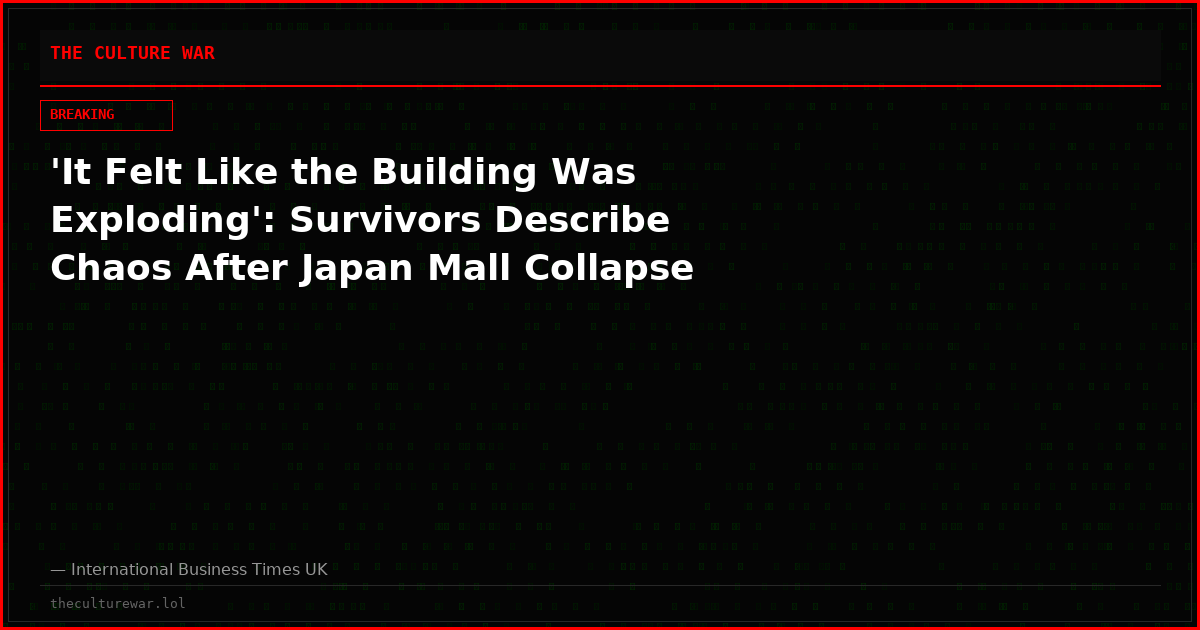 'It Felt Like the Building Was Exploding': Survivors Describe Chaos After Japan Mall Collapse