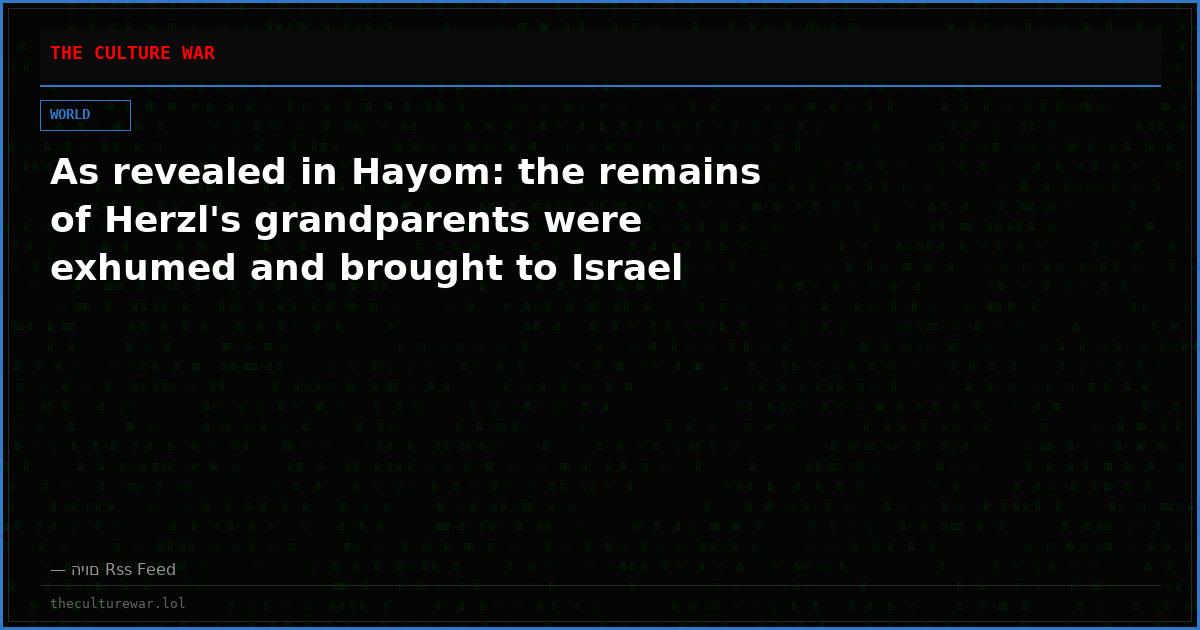 As revealed in Hayom: the remains of Herzl's grandparents were exhumed and brought to Israel