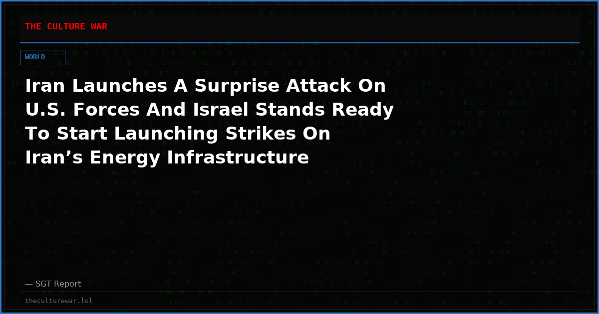 Iran Launches A Surprise Attack On U.S. Forces And Israel Stands Ready To Start Launching Strikes On Iran’s Energy Infrastructure