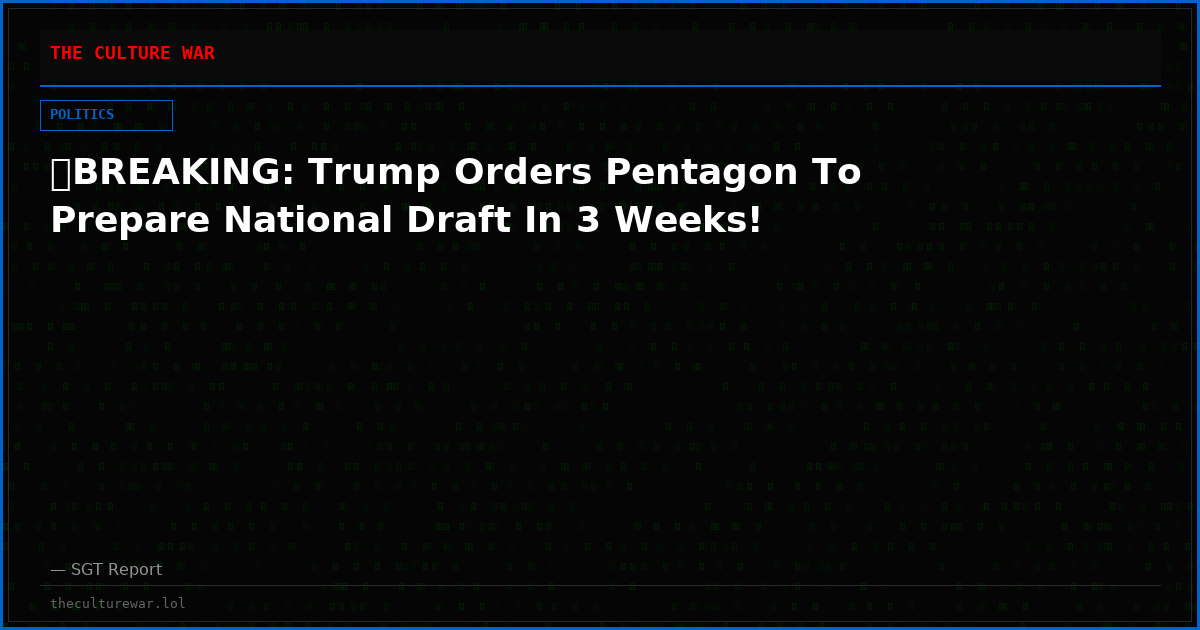 🚨BREAKING: Trump Orders Pentagon To Prepare National Draft In 3 Weeks!