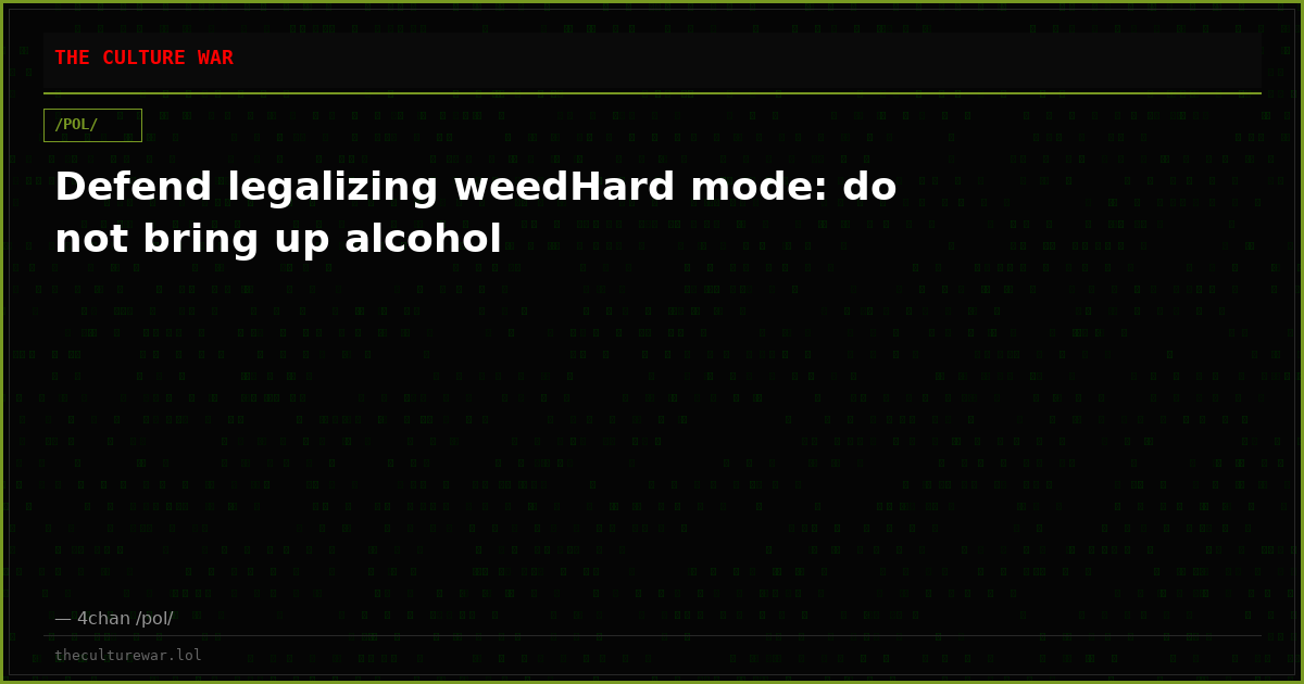 Defend legalizing weedHard mode: do not bring up alcohol