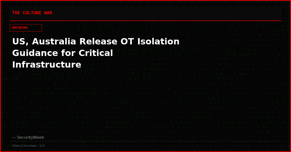 US, Australia Release OT Isolation Guidance for Critical Infrastructure