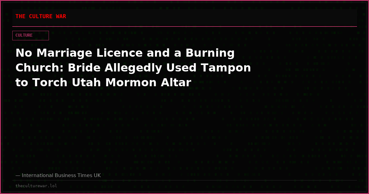 No Marriage Licence and a Burning Church: Bride Allegedly Used Tampon to Torch Utah Mormon Altar
