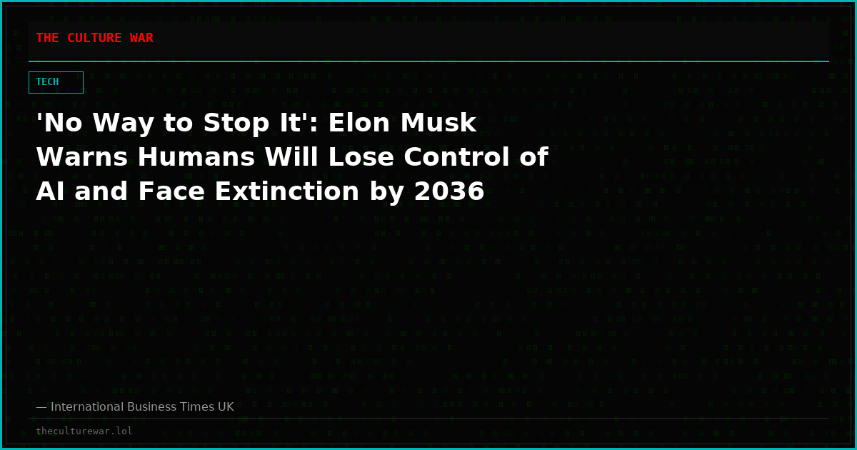 'No Way to Stop It': Elon Musk Warns Humans Will Lose Control of AI and Face Extinction by 2036