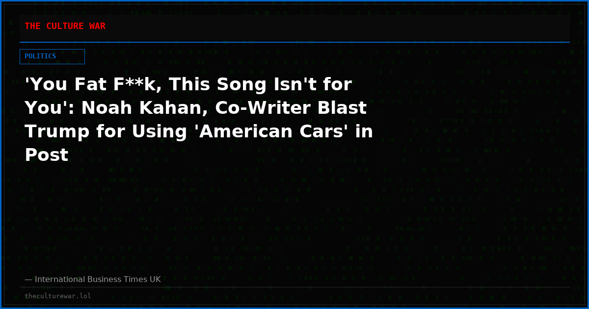 'You Fat F**k, This Song Isn't for You': Noah Kahan, Co-Writer Blast Trump for Using 'American Cars' in Post