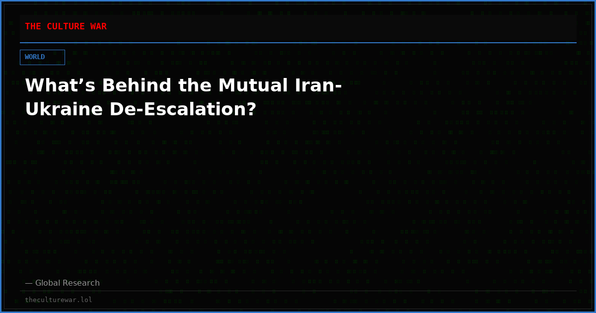 What’s Behind the Mutual Iran-Ukraine De-Escalation?
