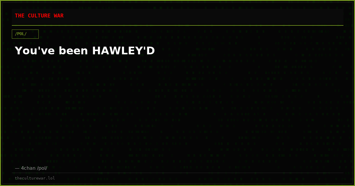 You've been HAWLEY'D