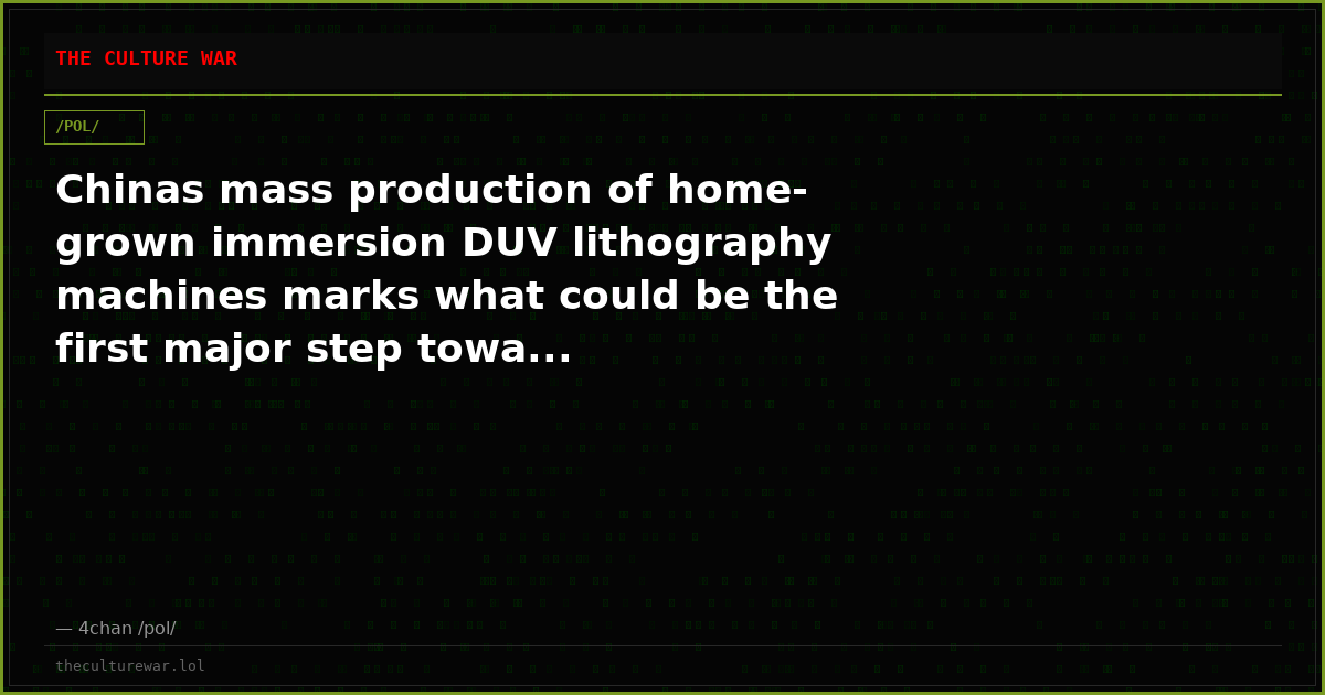 Chinas mass production of home-grown immersion DUV lithography machines marks what could be the first major step towa...