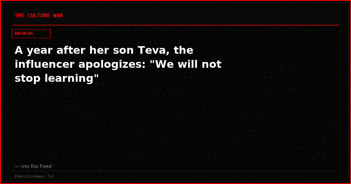 A year after her son Teva, the influencer apologizes: "We will not stop learning"