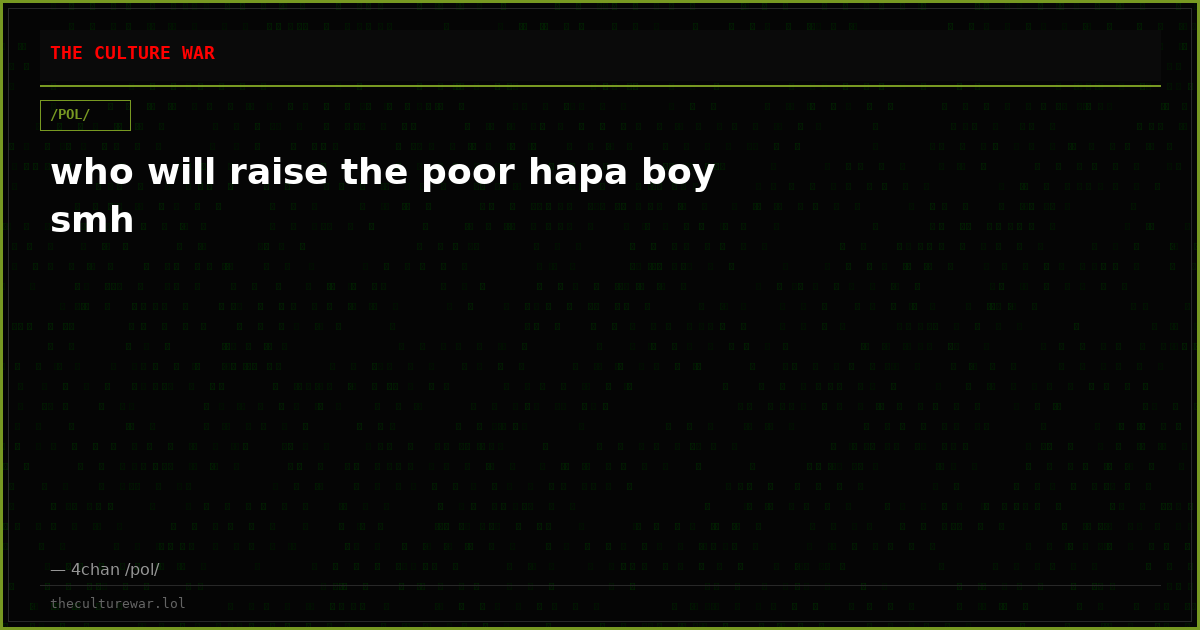 who will raise the poor hapa boy smh