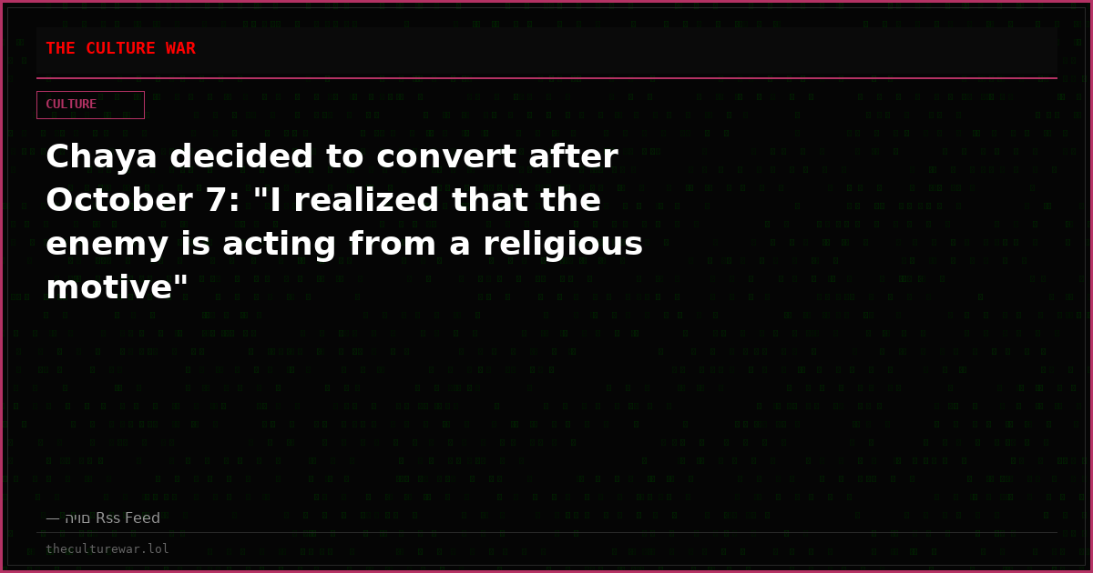 Chaya decided to convert after October 7: "I realized that the enemy is acting from a religious motive"