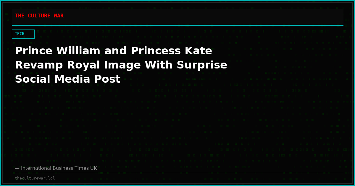 Prince William and Princess Kate Revamp Royal Image With Surprise Social Media Post