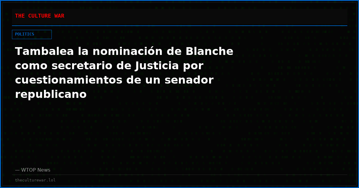 Tambalea la nominación de Blanche como secretario de Justicia por cuestionamientos de un senador republicano