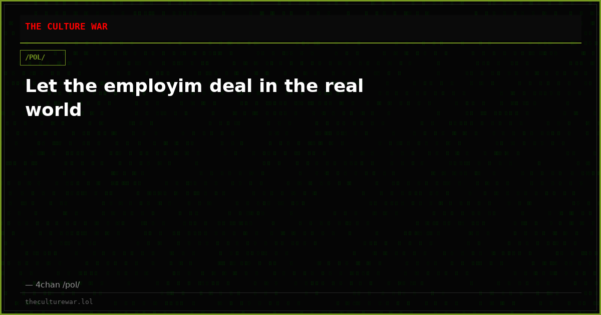 Let the employim deal in the real world