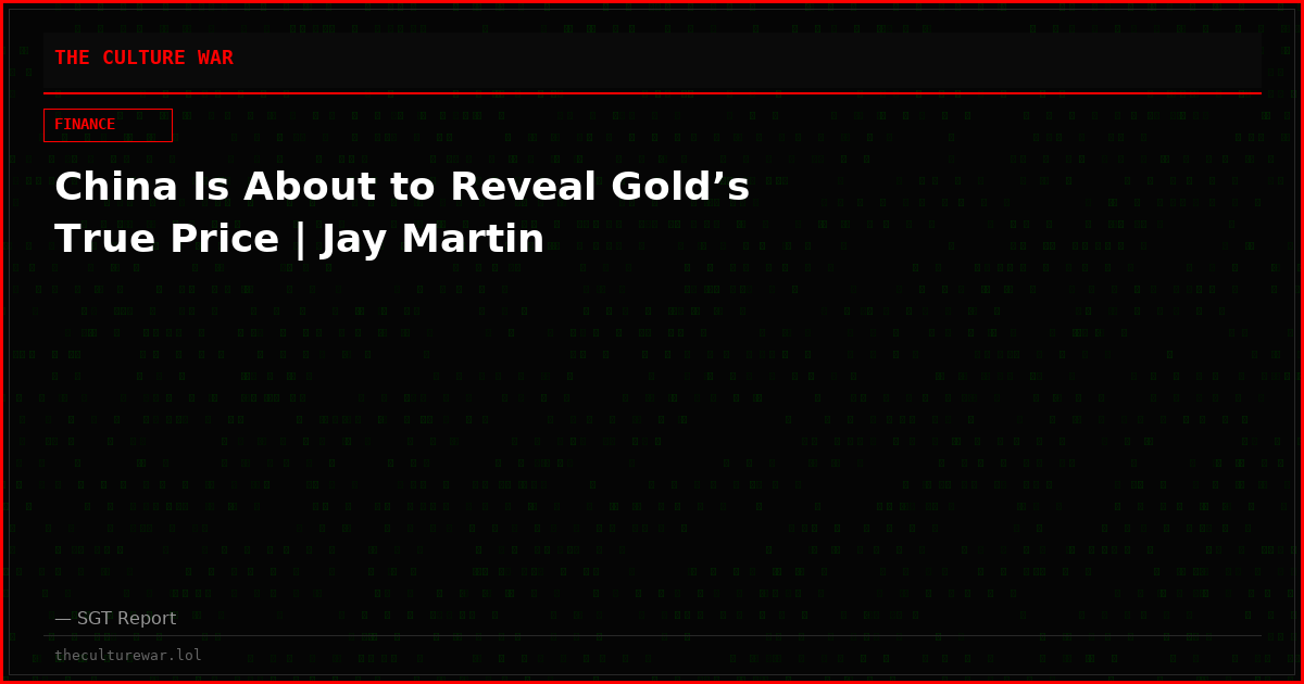 China Is About to Reveal Gold’s True Price | Jay Martin