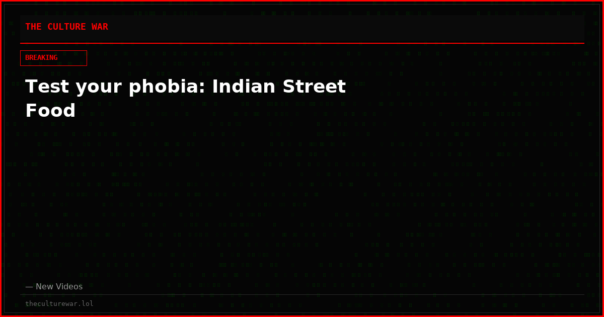 Test your phobia: Indian Street Food