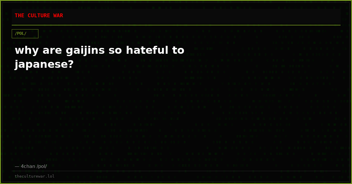 why are gaijins so hateful to japanese?