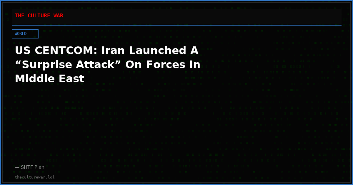 US CENTCOM: Iran Launched A “Surprise Attack” On Forces In Middle East